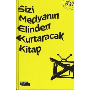 Sizi Medyanın Elinden Kurtaracak Kitap