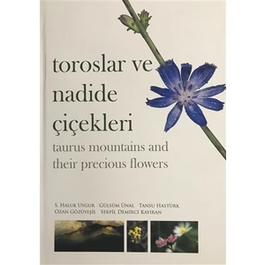Toroslar ve Nadide Çiçekleri - Taurus Mountains and Their Precious Flowers