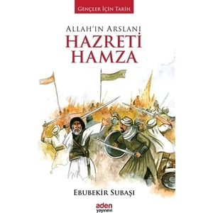 Allah'ın Arslanı Hazreti Hamza
