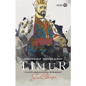 Timur Yıldızların Bahtına Hükmeden Sarı Cihangir