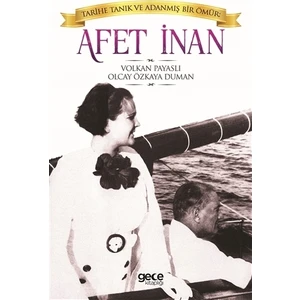 Afet İnan: Tarihe Tanık ve Adanmış Bir Ömür