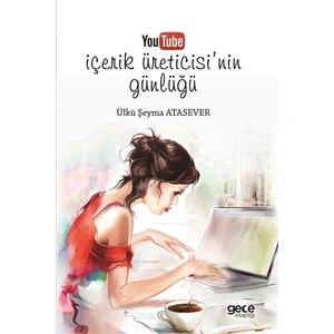 Youtube İçerik Üreticisi’nin Günlüğü