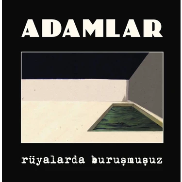 Adamlar - Rüyalarda Buruşmuşuz