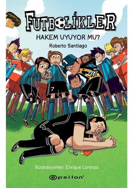 Futbolikler 1: Hakem Uyuyor Mu? - Roberto Santiago
