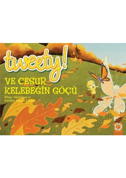 Tweety!Ve Cesur Kelebeğin Göçü - Melissa J. Suber