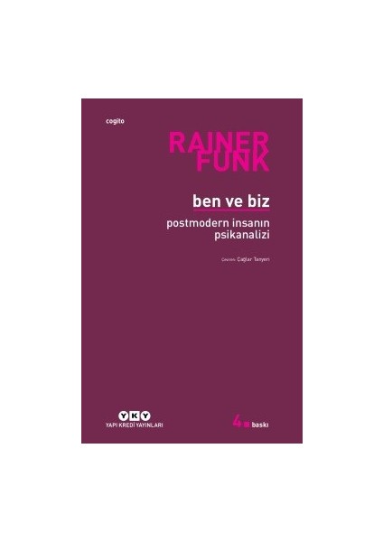Ben ve Biz: Postmodern İnsanın Psikanalizi - Rainer Funk