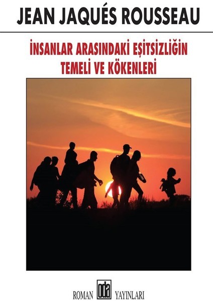 İnsanlar Arasındaki Eşitsizliğin Temeli Ve Kökenleri - Jean Jaques Rousseau