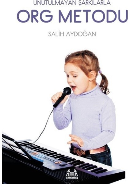 Unutulmayan Şarkılarla Org Metodu - Salih Aydoğan