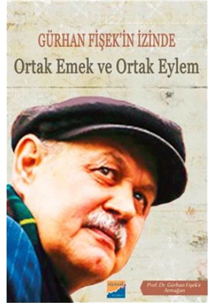 Gürhan Fişek'in İzinde Ortak Emek Ve Ortak Eylem - Emirali Karadoğan