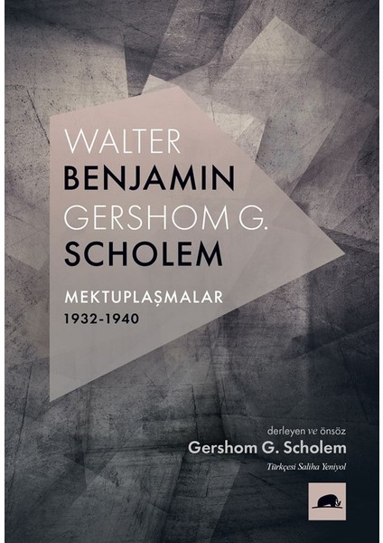 Walter Benjamin:Gershom Scholem Mektuplaşmalar 1932-1940 - Gershom Scholem