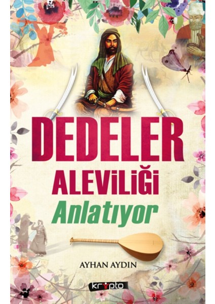Dedeler Aleviliği Anlatıyor - Ayhan Aydın