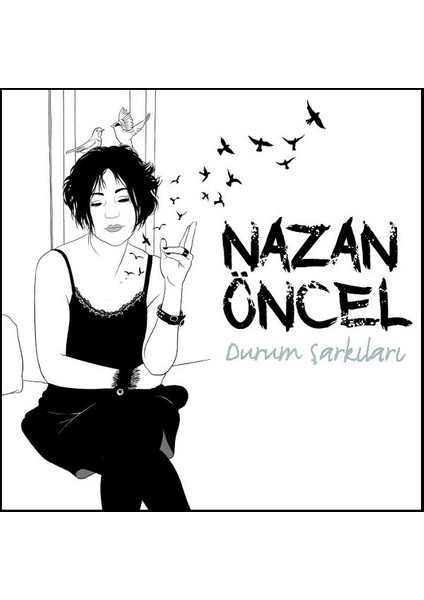 Nazan Öncel - Durum Şarkıları CD