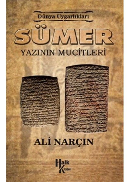 Sümer: Yazının Mucitleri - Ali Narçın