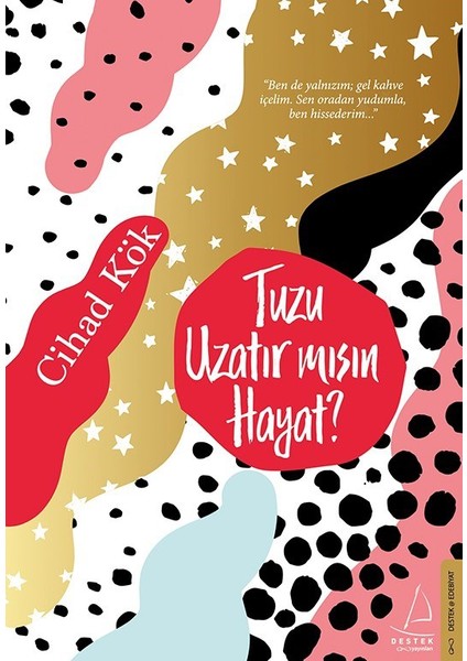 Tuzu Uzatır Mısın Hayat? - Cihad Kök