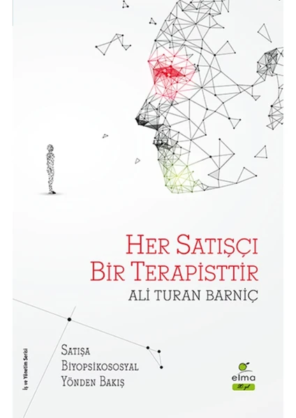 Her Satışçı Bir Terapisttir :Satışa Biyopsikososyal Yönden Bakış - Ali Turan Barniç