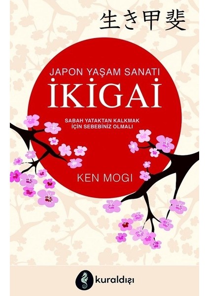 İkigai-Japon Yaşam Sanatı - Ken Mogi