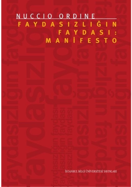 Faydasızlığın Faydası: Manifesto - Nuccio Ordine