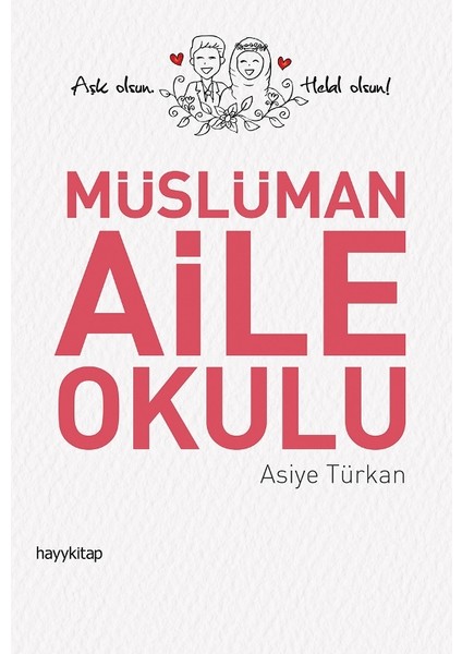 Müslüman Aile Okulu - Asiye Türkan