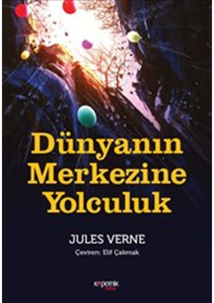 Dünyanın Merkezine Yolculuk - Jules Verne