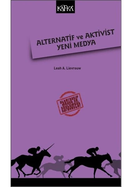 Alternatif Ve Aktivist Yeni Medya - Leah A. Lievrouw