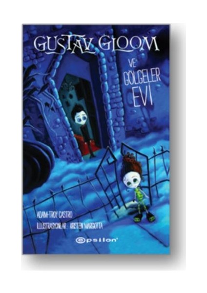 Gustav Gloom ve Gölgeler Evi - Troy Castro