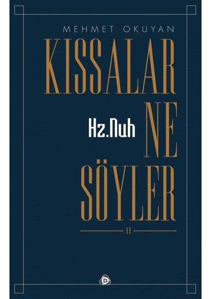 Kıssalar Ne Söyler? Yaratılış Ve Hz. Nuh - Mehmet Okuyan