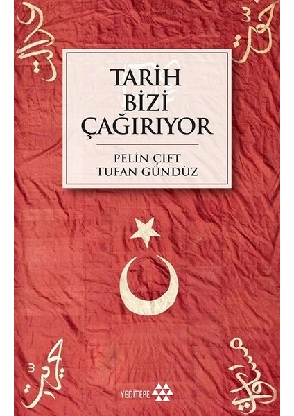 Tarih Bizi Çağırıyor - Tufan Gündüz