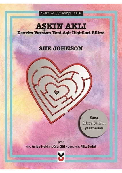 Sue Johnson - Aşkın Aklı / Devrim Yaratan Yeni Aşk İlişkileri Bilimi