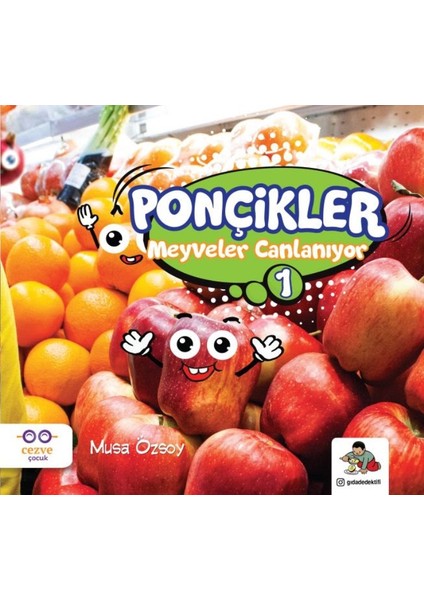 Ponçikler 1:Meyveler Canlanıyor - Musa Özsoy