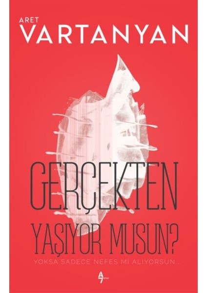 Gerçekten Yaşıyor Musun? - Aret Vartanyan