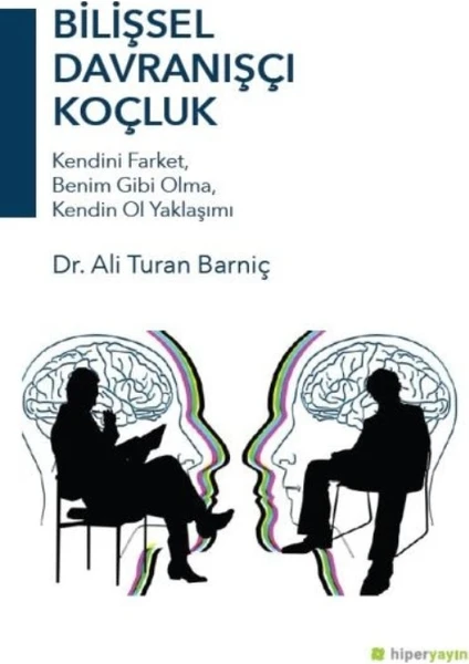 Bilişsel Davranışçı Koçluk - Ali Turan Barniç