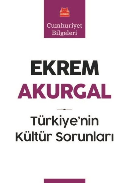 Türkiye’nin Kültür Sorunları - Ekrem Akurgal