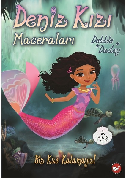 Deniz Kızı Maceraları 2: Biz Küs Kalamayız - Debbie Dadey