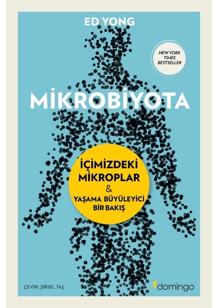 Mikrobiyota :İçimizdeki Mikroplar & Yaşama Büyüleyici Bir Bakış - Ed Yong