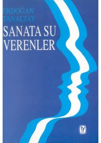 Sanata Su Verenler - Erdoğan Tanaltay