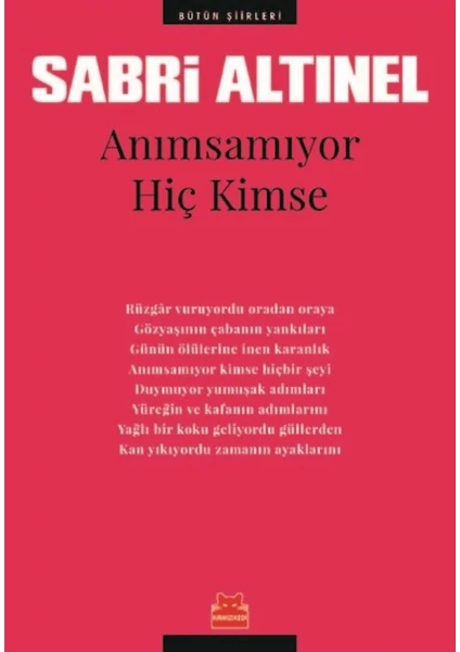 Anımsamıyor Hiç Kimse Bütün Şiirleri - Sabri Altınel