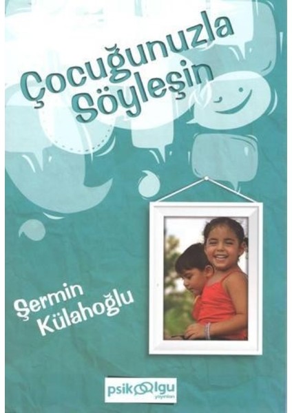 Çocuğunuzla Söyleşin - Şermin Külahoğlu
