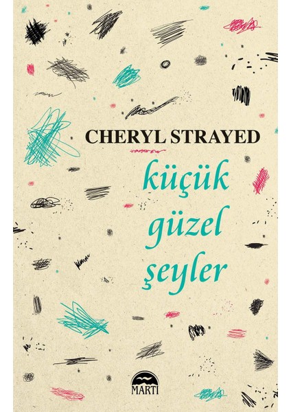 Küçük Güzel Şeyler - Cheryl Strayed