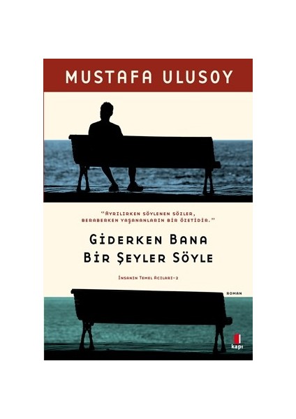 Giderken Bana Bir Şeyler Söyle - Mustafa Ulusoy