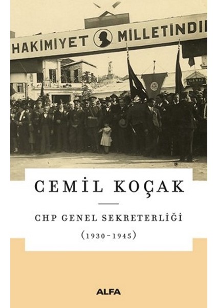 Chp Genel Sekreterliği 1930 1945 - Cemil Koçak