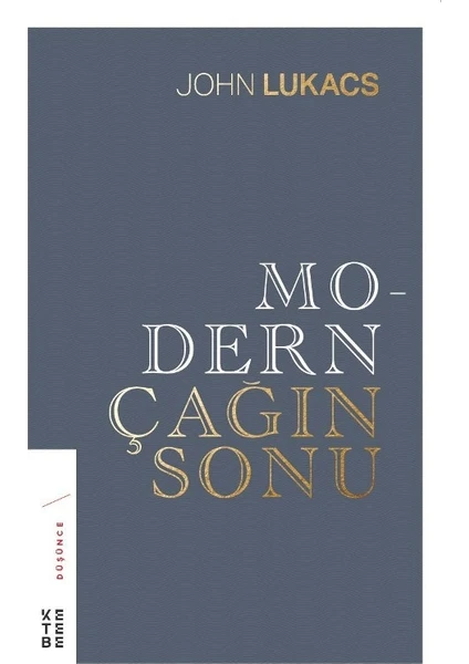 Modern Çağın Sonu - John Lukacs