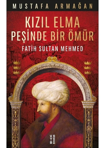 Kızıl Elma Peşinde Bir Ömür - Mustafa Armağan