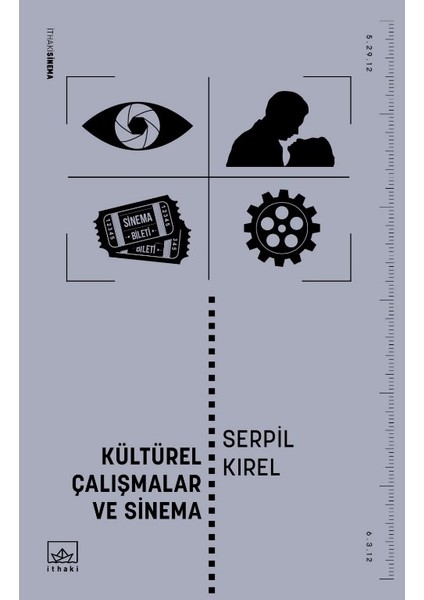 Kültürel Çalışmalar Ve Sinema - Serpil Kırel