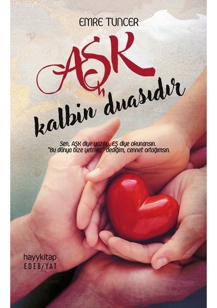 Aşk Kalbin Duasıdır - Emre Tuncer