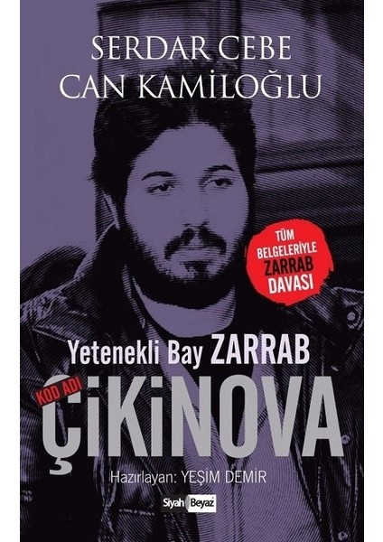 Yetenekli Bay Zarrab-Kod Adı Çikinova - Serdar Cebe