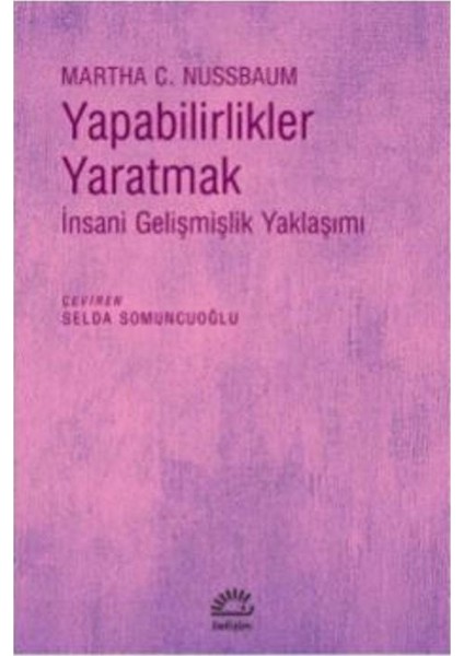 Yapabilirlikler Yaratmak İnsani Gelişmişlik Yaklaşımı - Martha C. Nussbaum