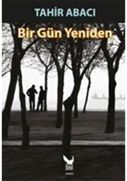 Bir Gün Yeniden - Tahir Abacı