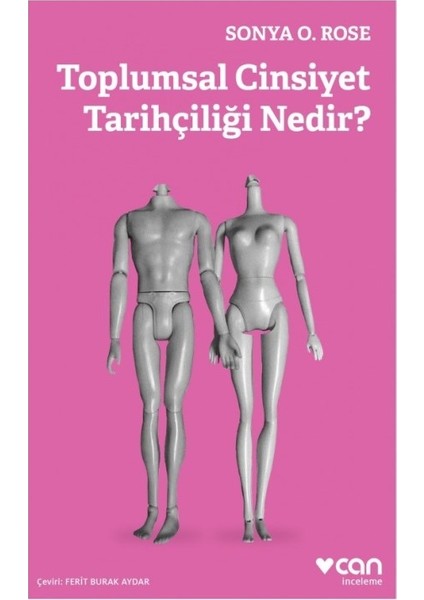 Toplumsal Cinsiyet Tarihçiliği Nedir? - Sonya O.Rose