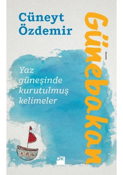 Günebakan Yaz Güneşinde Kurutulmuş Kelimeler - Cüneyt Özdemir