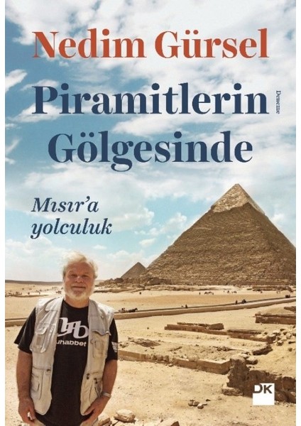 Piramitlerin Gölgesinde Mısır'a Yolculuk - Nedim Gürsel